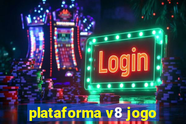 plataforma v8 jogo